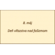 8. máj - Deň víťazstva nad fašizmom